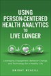 Using Person-Centered Health Analytics to Live Longer: Leveraging Engagement, Behavior Change, and Technology for a Healthy Life