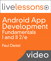 Android App Development Fundamentals I and II LiveLessons (Video Training) - Downloadable Video, 2nd Edition