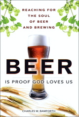 Beer is Proof God Loves Us: Reaching for the Soul of Beer and Brewing (paperback)