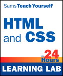 HTML and CSS in 24 Hours, Sams Teach Yourself</em> (Learning Lab)