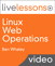 Linux Web Operations LiveLessons (Video Training), Downloadable Video