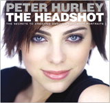 Headshot, The: The Secrets to Creating Amazing Headshot Portraits