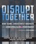 Value Creation through Shaping Opportunity - The Business Model (Chapter 10 from Disrupt Together)