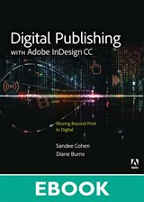 Digital Publishing with Adobe InDesign CC: Moving Beyond Print to Digital