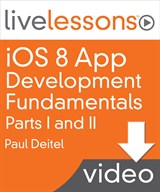 iOS 8 App Development Fundamentals with Swift LiveLessons I and II (Video Training), Downloadable Version, 2nd Edition
