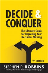 Decide and Conquer: The Ultimate Guide for Improving Your Decision Making, 2nd Edition