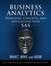 Business Analytics Principles, Concepts, and Applications with SAS: What, Why, and How