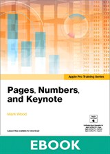 Apple Pro Training Series: Pages, Numbers, and Keynote