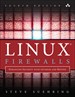 Linux Firewalls: Enhancing Security with nftables and Beyond, 4th Edition