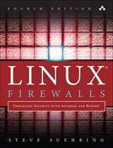 Linux Firewalls: Enhancing Security with nftables and Beyond, 4th Edition