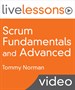 Scrum Fundamentals and Advanced LiveLessons (Video Training), Downloadable Version