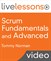 Scrum Fundamentals and Advanced LiveLessons (Video Training), Downloadable Version