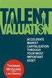 Talent Valuation: Accelerate Market Capitalization through Your Most Important Asset