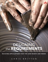 Designing the Requirements: Building Applications that the User Wants and Needs