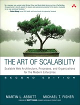 Art of Scalability, The: Scalable Web Architecture, Processes, and Organizations for the Modern Enterprise, 2nd Edition