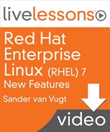 Red Hat Enterprise Linux (RHEL) 7 New Features LiveLessons, Downloadable Version: Update your Red Hat Skills