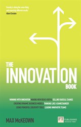 Innovation Book, The: How to Manage Ideas and Execution to Deliver Outstanding Results