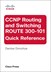 CCNP Routing and Switching ROUTE 300-101 Quick Reference