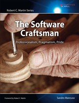 Software Craftsman, The: Professionalism, Pragmatism, Pride