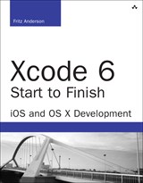 Xcode 6 Start to Finish: iOS and OS X Development, 2nd Edition