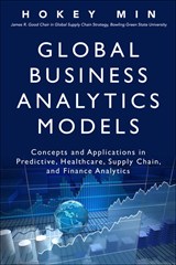 Global Business Analytics Models: Concepts and Applications in Predictive, Healthcare, Supply Chain, and Finance Analytics