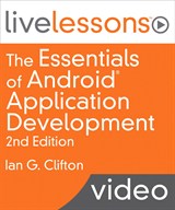 The Essentials of Android Application Development LiveLessons
