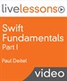 Swift Fundamentals LiveLessons: Part I of II (Video Training)