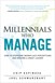 Millennials Who Manage: How to Overcome Workplace Perceptions and Become a Great Leader