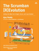 Scrumban [R]Evolution, The: Getting the Most Out of Agile, Scrum, and Lean Kanban