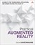 Practical Augmented Reality: A Guide to the Technologies, Applications, and Human Factors for AR and VR