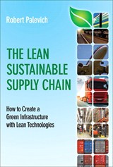Lean Sustainable Supply Chain, The: How to Create a Green Infrastructure with Lean Technologies (paperback)