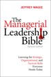 Managerial Leadership Bible, The: Learning the Strategic, Organizational, and Tactical Skills Everyone Needs Today, 2nd Edition