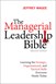 Managerial Leadership Bible, The: Learning the Strategic, Organizational, and Tactical Skills Everyone Needs Today