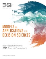 Models and Applications in the Decision Sciences: Best Papers from the 2015 Annual Conference