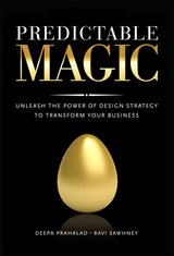 Predictable Magic: Unleash the Power of Design Strategy to Transform Your Business (paperback)