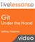 Git Under the Hood LiveLessons (Video Training), Downloadable Version