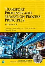 Transport Processes and Separation Process Principles, 5th Edition