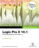 Logic Pro X 10.1: Apple Pro Training Series: Professional Music Production