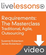 Requirements: The Masterclass LiveLessons--Traditional, Agile, Outsourcing (Video Training)