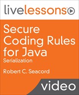 Secure Coding Rules for Java: Serialization LiveLessons (Video Training)