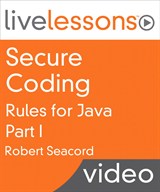 Secure Coding Rules for Java LiveLessons: Part I