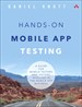 Hands-On Mobile App Testing: A Guide for Mobile Testers and Anyone Involved in the Mobile App Business