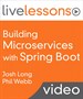 Building Microservices with Spring Boot LiveLessons (Video Training), Downloadable Version