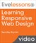 Learning Responsive Web Design LiveLessons (Video Training)