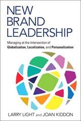 New Brand Leadership: Managing at the Intersection of Globalization, Localization and Personalization