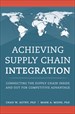 Achieving Supply Chain Integration: Connecting the Supply Chain Inside and Out for Competitive Advantage