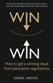 Win Win: How to Get a Winning Result from Persuasive Negotiations