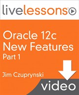 Oracle 12c New Features, Part I LiveLessons (Video Training), Download Version