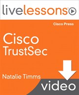 Lesson 6: Implementing TrustSec on Cisco Switches and Routers and Wireless Devices, Downloadable Version