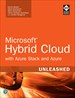 Microsoft Hybrid Cloud Unleashed with Azure Stack and Azure